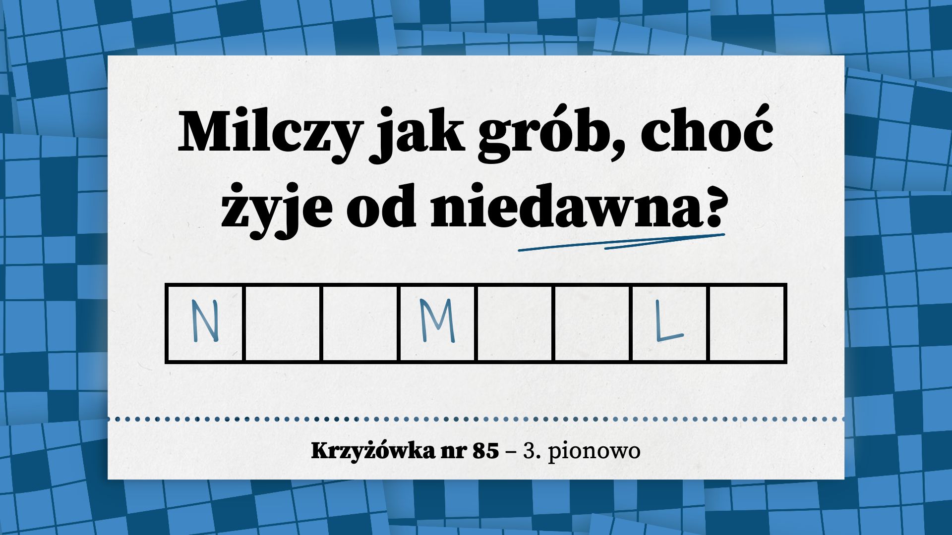 Milczy jak grób, choć żyje od niedawna